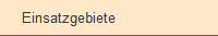 Einsatzgebiete
