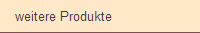 weitere Produkte